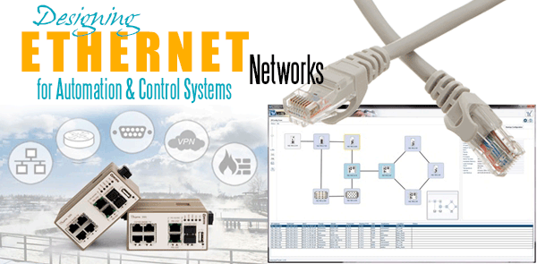 Designing Ethernet Networks for Automation & Control Systems Designing Ethernet Networks for Automation & Control Systems