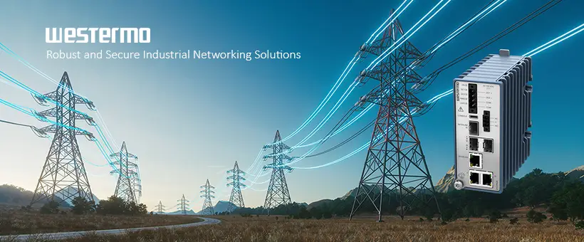 Westermo - Robust and Secure Industrial Networking Solutions Westermo - Robust and Secure Industrial Networking Solutions